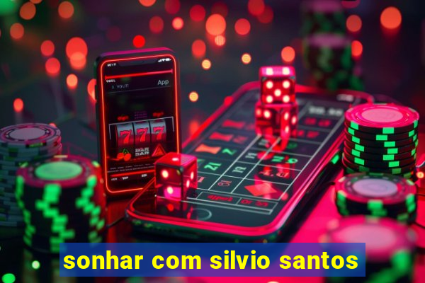 sonhar com silvio santos